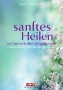 Sanftes Heilen - Alan E. Baklayan