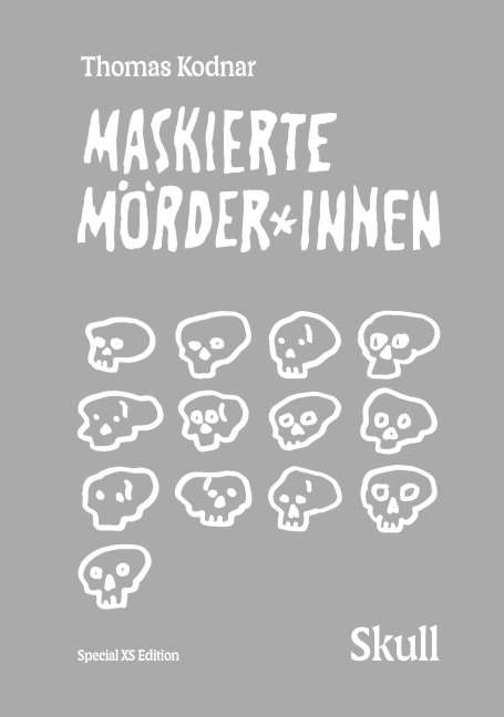 Maskierte Mörder*innen: SKULL (Special XS Edition) - Thomas Kodnar