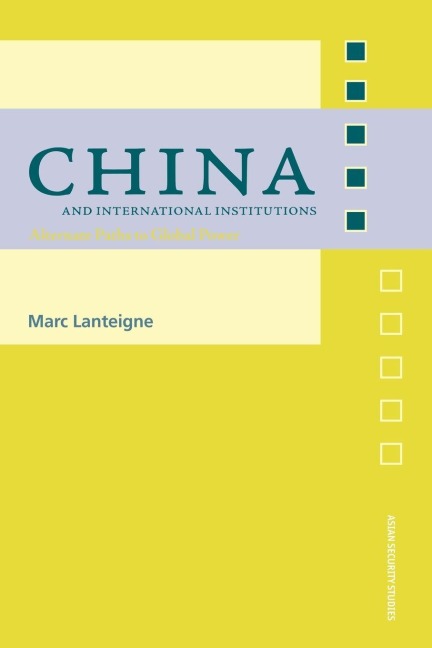 China and International Institutions - Marc Lanteigne