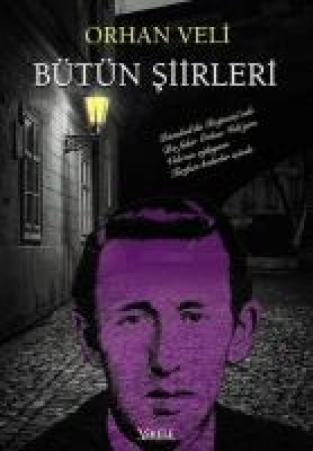 Orhan Veli Bütün Siirleri - Orhan Veli Kanik