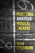 Cover-Bild zum Titel 'Directing Amateur Musical Theatre' von 'Dom O'Hanlon'