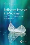 Cover-Bild zum Titel 'Reflective Practice in Medicine and Multi-Professional Healthcare' von 'John Launer'