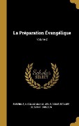 Cover-Bild zum Titel 'La Préparation Évangélique; Volume 2' von 'Eusebius, Nicolas Maximilien Sid De Saint-Brisson'