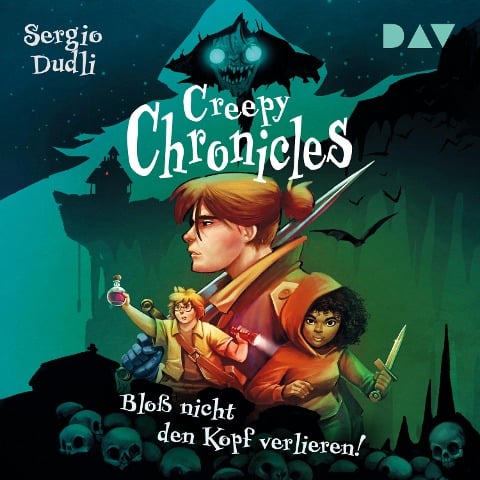 Creepy Chronicles ¿ Teil 1: Bloß nicht den Kopf verlieren! - Sergio Dudli