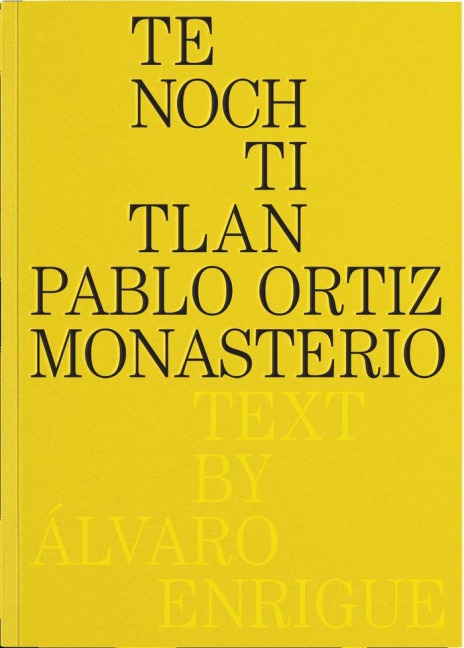 Pablo Ortiz Monasterio: Tenochtitlan - 