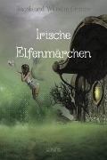 Cover-Bild zum Titel 'Irische Elfenmärchen' von 'Jacob Grimm, Wilhelm Grimm'