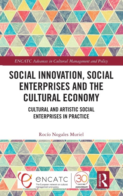 Social Innovation, Social Enterprises and the Cultural Economy - Rocío Nogales Muriel