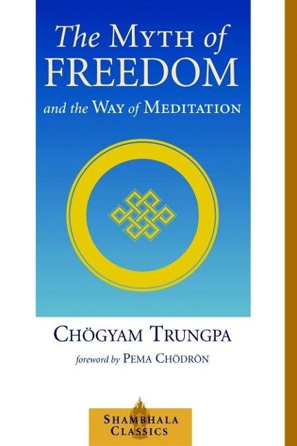 The Myth of Freedom and the Way of Meditation - Chogyam Trungpa