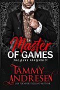 Cover-Bild zum Titel 'Master of Games (The Duke Fraternity, #3)' von 'Tammy Andresen'