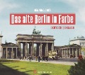 Cover-Bild zum Titel 'Das alte Berlin in Farbe' von 'Henning Jost'