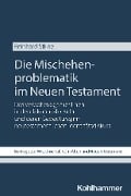 Die Mischehenproblematik im Neuen Testament - Reinhard Stiksel
