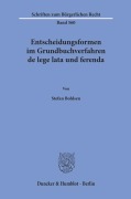 Entscheidungsformen im Grundbuchverfahren de lege lata und ferenda. - Stefan Bohlsen