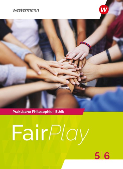Fair Play - Ethik. Schulbuch 5 / 6. Allgemeine Ausgabe Mittlere Schulformen - 