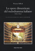Cover-Bild zum Titel 'Le opere dimenticate del melodramma italiano (1800-1850). Un capitolo di storia della musica da riscrivere' von 'Thomas Milholt'