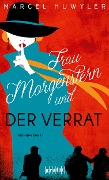 Cover-Bild zum Titel 'Frau Morgenstern und der Verrat' von 'Marcel Huwyler'