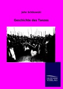 Cover-Bild zum Titel 'Geschichte des Tanzes' von 'John Schikowski'