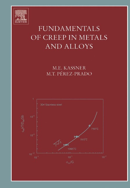 Fundamentals of Creep in Metals and Alloys - Michael E. Kassner, Maria-Teresa Perez-Prado