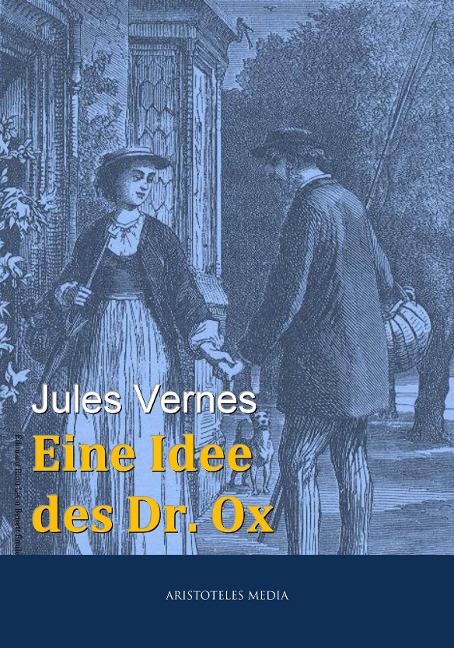 Eine Idee des Dr. Ox - Jules Verne