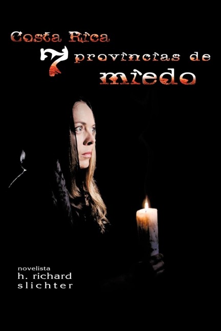 Costa Rica Siete Provincias de Miedo - H. Richard Slichter