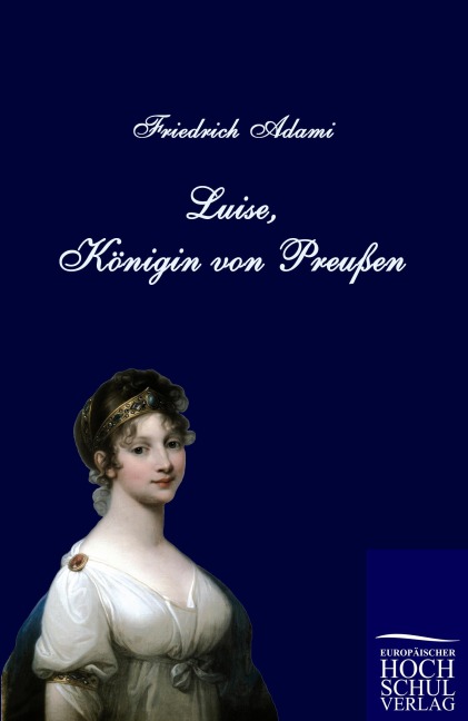 Luise, Königin von Preußen - Friedrich Adami