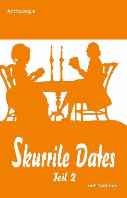 Skurrile Dates 02 - Dominic Mertins, Kerstin Henkmann, Milena Isensee, Merle Sternwender, Björn Götze