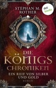 Cover-Bild zum Titel 'Die Königs-Chroniken - Ein Reif von Silber und Gold' von 'Stephan M. Rother'