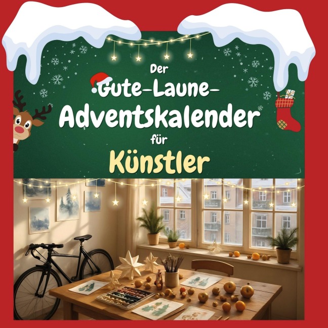 Der Gute-Laune-Adventskalender für Künstler - Zoe Krüger