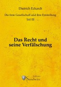Cover-Bild zum Titel 'Das Recht und seine Verfälschung' von 'Dietrich Eckardt'
