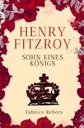 Cover-Bild zum Titel 'Henry FitzRoy' von 'Fabrice Rebers'
