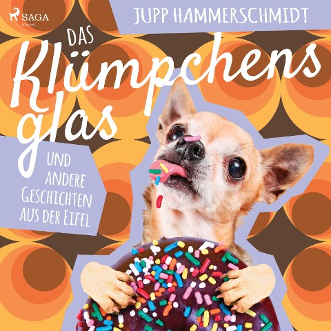 Das Klümpchensglas und andere Geschichten aus der Eifel (Ungekürzt) - Jupp Hammerschmidt