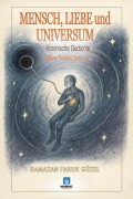 Cover-Bild zum Titel 'Mensch, Liebe und Universum - Kosmische Gedichte - (Zeitlose Weisheit Serie, #362)' von 'Roh Nordic AB, Ramazan Faruk Güzel'