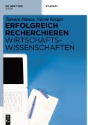 Cover-Bild zum Titel 'Erfolgreich recherchieren - Wirtschaftswissenschaften' von 'Nicole Krüger, Tamara Pianos'