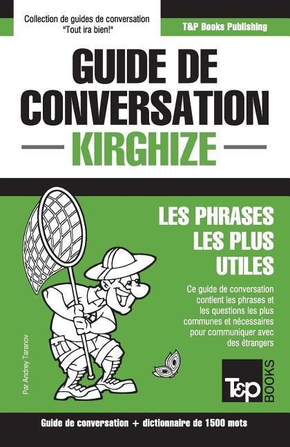 Guide de conversation Français-Kirghize et dictionnaire concis de 1500 mots - Andrey Taranov