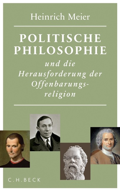 Politische Philosophie und die Herausforderung der Offenbarungsreligion - Heinrich Meier