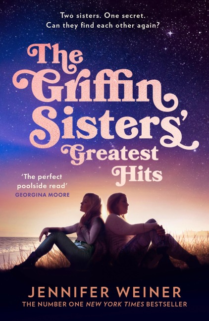 The Griffin Sisters' Greatest Hits - Jennifer Weiner
