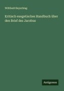 Cover-Bild zum Titel 'Kritisch exegetisches Handbuch über den Brief des Jacobus' von 'Willibald Beyschlag'