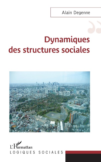 Dynamiques des structures sociales - Degenne Alain Degenne