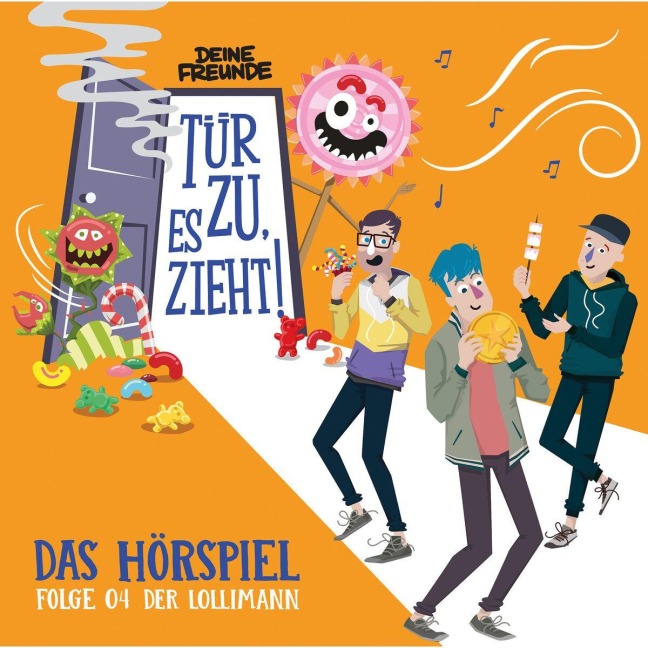 Tür zu, es zieht! Folge 04: Lollimann (Hörspiel) - Deine Freunde