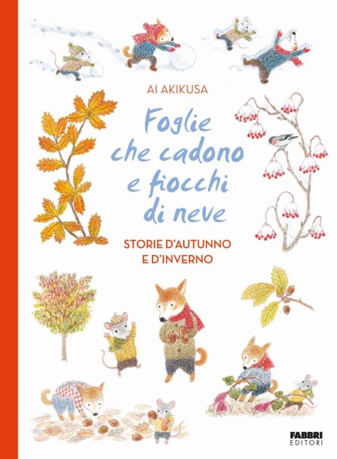 Foglie che cadono e fiocchi di neve. Storie d'autunno e d'inverno - Ai Akikusa