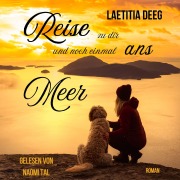 Cover-Bild zum Titel 'Reise zu dir und noch einmal ans Meer' von 'Laetitia Deeg'