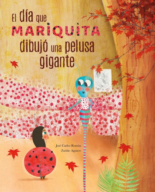 El DÃ-A Mariquita Dibujã3 Una Pelusa Gigante (the Day Ladybug Drew a Giant Ball of Fluff) - José Carlos Román