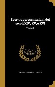 Sacre rappresentazioni dei secoli XIV, XV, e XVI; Volume 3 - 