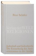 Cover-Bild zum Titel 'Judenhaß und Judenfurcht. Die Entstehung des Antisemitismus in der Antike' von 'Peter Schäfer'