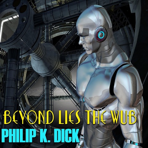 Beyond Lies the Wub - Philip K. Dick