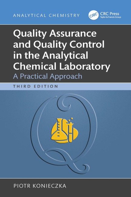 Quality Assurance and Quality Control in the Analytical Chemical Laboratory - Piotr Konieczka