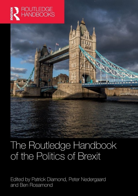 The Routledge Handbook of the Politics of Brexit - 