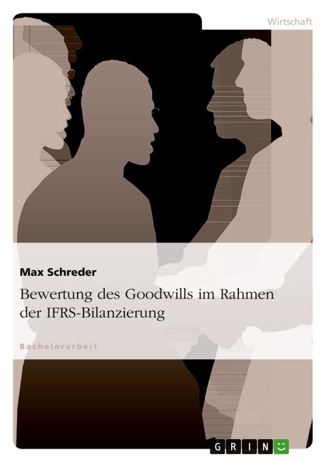 Bewertung des Goodwills im Rahmen der IFRS-Bilanzierung - Max Schreder