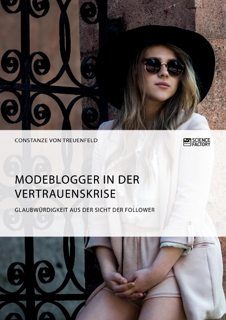 Modeblogger in der Vertrauenskrise. Glaubwürdigkeit aus der Sicht der Follower - Constanze von Treuenfeld