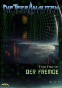 Cover-Bild zum Titel 'DIE TERRANAUTEN, Band 13: DER FREMDE' von 'Erno Fischer'