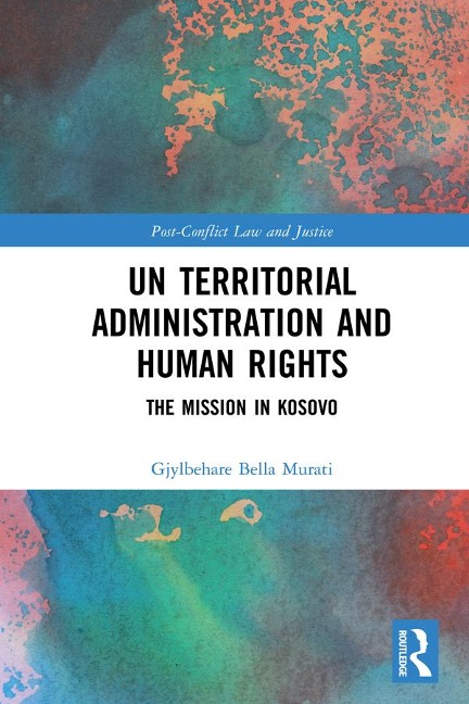 UN Territorial Administration and Human Rights - Gjylbehare Bella Murati